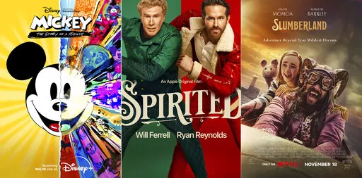 This combination of photos show promotional art for the documentary treatment “Mickey: The Story of a Mouse,” debuting Nov. 18, on Disney+, left, the holiday comedy “Spirited,” a riff on “A Christmas Carol” starring Will Ferrell and Ryan Reynolds, debuting Nov. 18, on Apple TV+., center, and the fantasy adventure film  “Slumberland,”  debuting Nov. 18 on Netflix. (Disney+/Apple TV+/Netflix via AP)